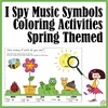 I Spy Music Symbols Coloring Activities | Spring Themed